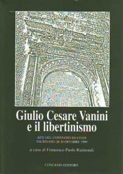 Visualizza i dettagli per GIULIO CESARE VANINI E IL LIBERTINISMO Immagine di GIULIO CESARE VANINI E IL LIBERTINISMO